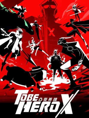 Anh Hùng Đột Biến X (TO BE HERO X) [2025]