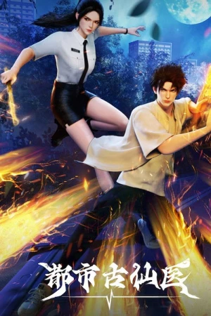 Thần Y Cổ Đại Nơi Đô Thị (Immortal Doctor In Modern City) [2024]